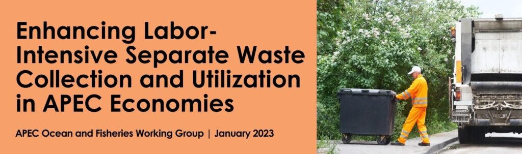 Enhancing Labor-intensive Separate Waste Collection and Utilization in APEC Economies