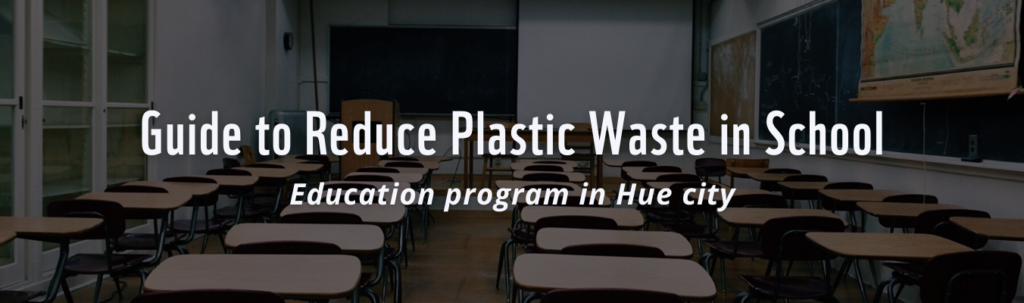 Guide to Reduce Plastic Waste in School: An Education Program in Hue City