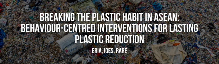 Breaking the Plastic Habit in ASEAN Behaviour-Centred Interventions for Lasting Plastic Reduction