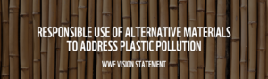 WWF Vision Statement_Responsible Use of Alternative Materials to Address Plastic Pollution