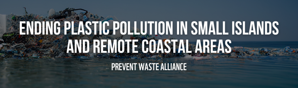 PREVENT Waste Alliance | Ending Plastic Pollution in Small Islands and Remote Coastal Areas