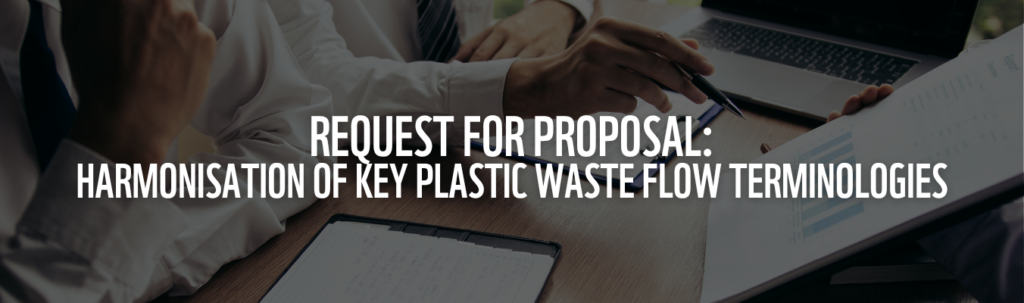 Request for Proposal: Harmonisation of Key Plastic Waste Flow Terminologies Request for Proposal: Harmonisation of Key Plastic Waste Flow Terminologies