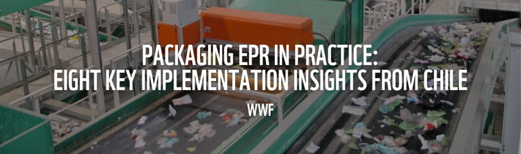 Packaging EPR in Practice: Eight Key Implementation Insights from Chile Packaging EPR in Practice: Eight Key Implementation Insights from Chile