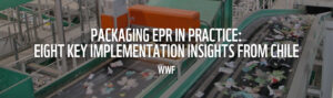 Packaging EPR in practice EIGHT KEY IMPLEMENTATION INSIGHTS FROM CHILE