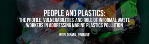 People and Plastics The profile, vulnerabilities, and role of informal waste workers in addressing marine plastics pollution_feature image