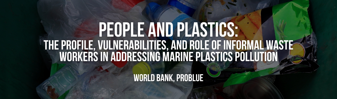 People and Plastics The profile, vulnerabilities, and role of informal waste workers in addressing marine plastics pollution_feature image