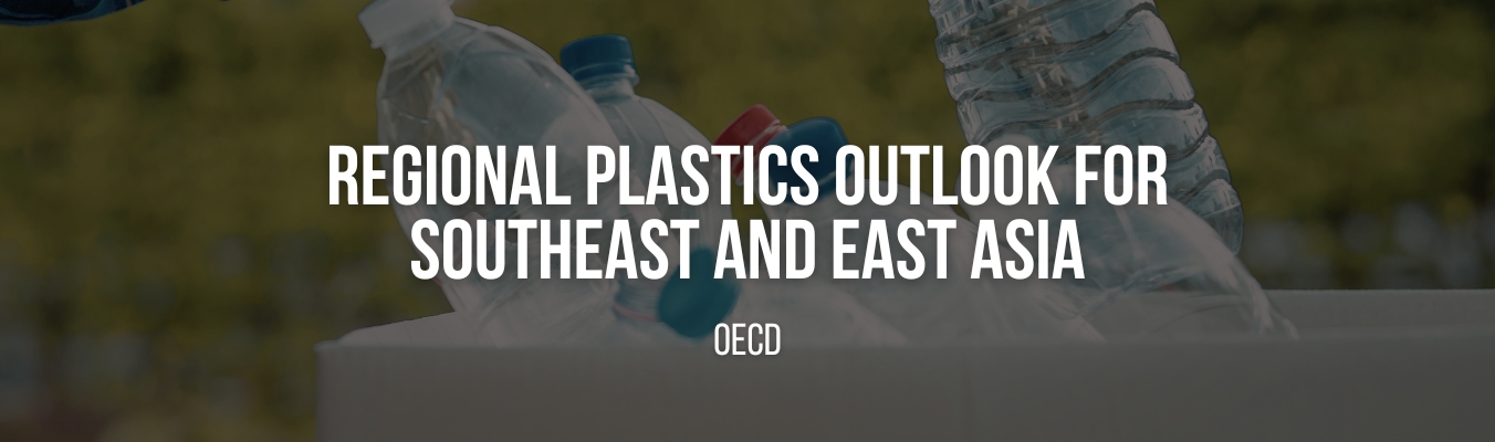 Regional Plastics Outlook for Southeast and East Asia