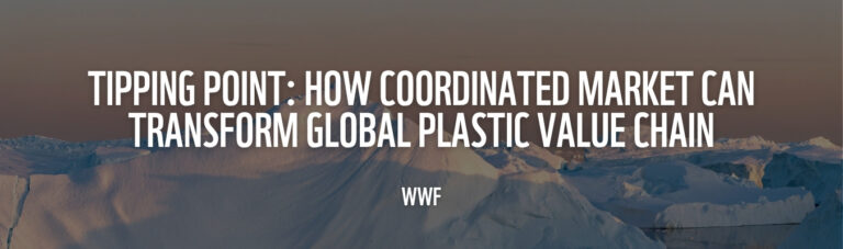 Tipping Point How Coordinated Market Can Transform Global Plastic Value Chain