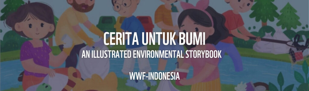 Cerita Untuk Bumi: An Illustrated Environmental Storybook