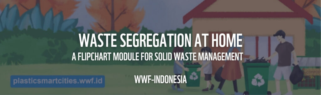 Waste Segregation at Home: A Flipchart Module for Solid Waste Management